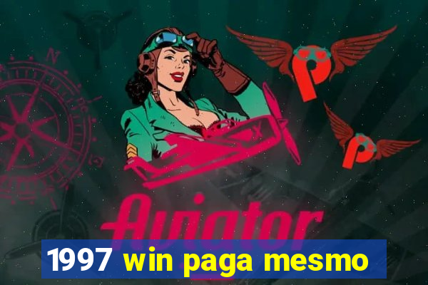 1997 win paga mesmo